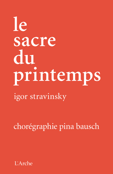 Le Sacre du printemps by Pina Bausch 